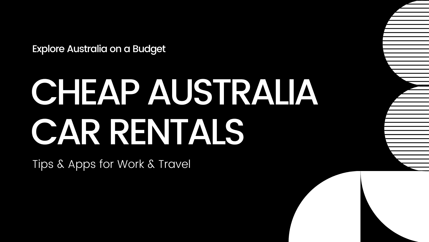 How to Find Cheap and Affordable Car Rentals in Australia for Your Work and Travel Adventure